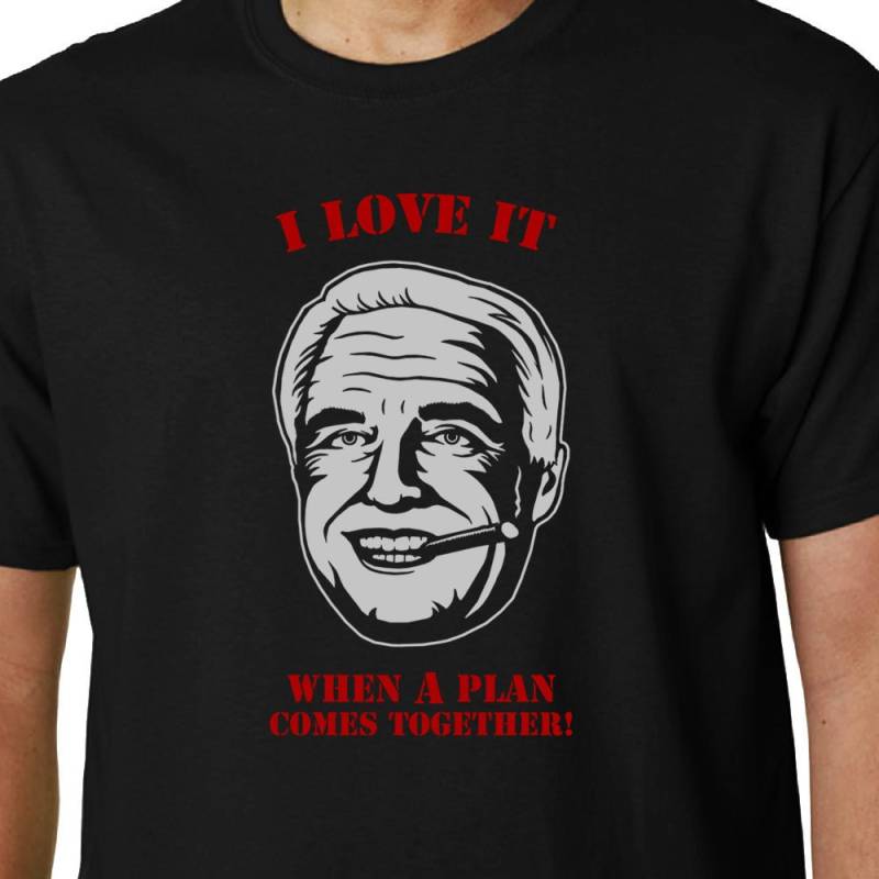 Das A-Team Hannibal Smith "Ich Liebe Es Wenn Ein Plan Zusammen Kommt" T-Shirt/Ba Baracus Gesicht Mann Howling Mad Murdoch Kult Tv George Peppard von Properganda