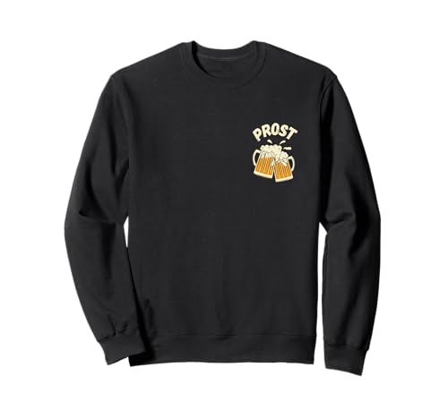 Prost Cheers Bierfest Biertrinker Männer Frauen Sweatshirt von Prost Cheers Beer Apparel