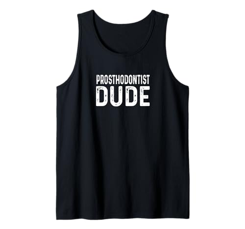 Herren Prothetiker Dude Distressed Prothetik Zahnarzt Tank Top Herren Prothetiker Dude Distressed Prothetik Zahnarzt Tank Top von Prosthodontist Apparel for Men Guys Work by RJ