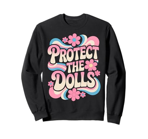 Protect The Dolls Transgender Frauen Transgender Sweatshirt Protect The Dolls Transgender Frauen Transgender Sweatshirt von Protect The Dolls Trans Women Transgender Gifts