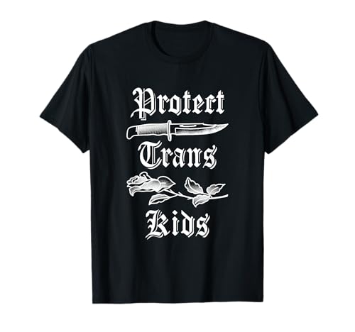 Protect Trans Kids Messer LGBTQ Rose Ally Trans Pride Flagge T-Shirt von Protect Trans Kids Knife LGBTQ Rose Flag Tees