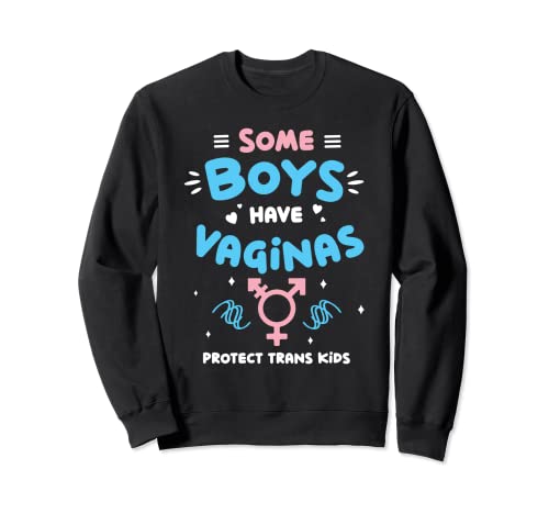 Transgender Pride LGBT Jungen Have Vaginas Protect Trans Kids Sweatshirt Transgender Pride LGBT Jungen Have Vaginas Protect Trans Kids Sweatshirt von Protect Trans Kids Transgender Lives Matter Co.