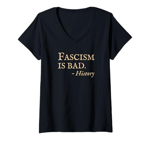Damen Anti-Faschismus Lustiges sarkastisches Geschichtszitat T-Shirt mit V-Ausschnitt Damen Anti-Faschismus Lustiges sarkastisches Geschichtszitat T-Shirt mit V-Ausschnitt von Protest Resist Political Sarcasm Quote Apparel Tee