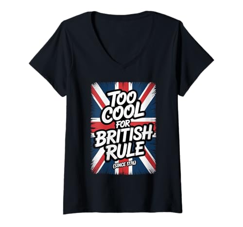 Damen Zu cool für die britische Herrschaft: Historischer amerikanischer Freiheitshumor T-Shirt mit V-Ausschnitt Damen Zu cool für die britische Herrschaft: Historischer amerikanischer Freiheitshumor T-Shirt mit V-Ausschnitt von Proud American Humor
