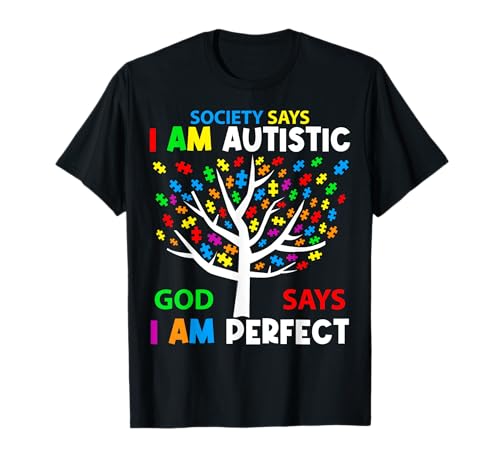 Die Gesellschaft sagt, ich bin autistisch Gott sagt, ich bin perfekte Autismus-Kinder T-Shirt von Proud Autistic Autism Awareness Supporters Tees