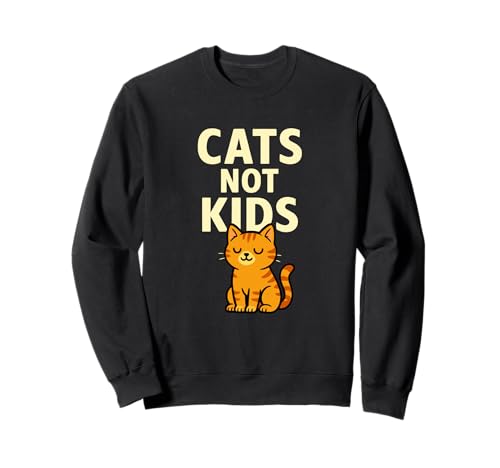Cats Not Kids Lustiges Katzenliebhaber-Statement-Design Sweatshirt Cats Not Kids Lustiges Katzenliebhaber-Statement-Design Sweatshirt von Proud Cat Owners & Pet Humor Apparel