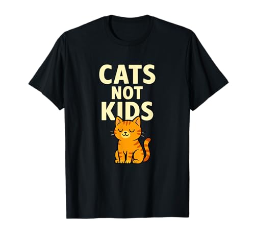 Cats Not Kids Lustiges Katzenliebhaber-Statement-Design T-Shirt Cats Not Kids Lustiges Katzenliebhaber-Statement-Design T-Shirt von Proud Cat Owners & Pet Humor Apparel