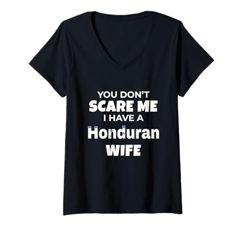 Damen Du Machst Mir Keine Angst, honduranische Ehefrau, Liebesunterstützung T-Shirt mit V-Ausschnitt von Proud Husband Latin Spouse Family