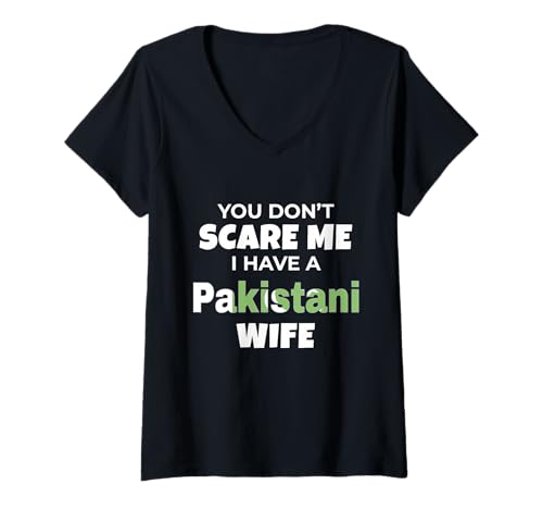 Damen Du Machst Mir Keine Angst, pakistanische Frau, Humor, Familie T-Shirt mit V-Ausschnitt von Proud Husband Pakistan Culture Support