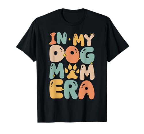 In My Dog Mama Era Hundeliebhaber Eltern Muttertag Mutterschaft T-Shirt von Proud Mom Dog Owner Gifts Mother's Day