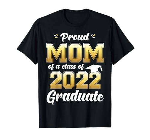 Stolze Mutter einer Klasse von 2022 Graduierte Mama Senior 22 T-Shirt Stolze Mutter einer Klasse von 2022 Graduierte Mama Senior 22 T-Shirt von Proud Mom of a Class of 2022 Graduate