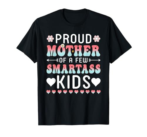 Lustiges Muttertagszitat für Kinder mit Aufschrift "Proud Mother Of A Few Smartass" T-Shirt Lustiges Muttertagszitat für Kinder mit Aufschrift "Proud Mother Of A Few Smartass" T-Shirt von Proud Mother Of A Few Smartass Kids Tee