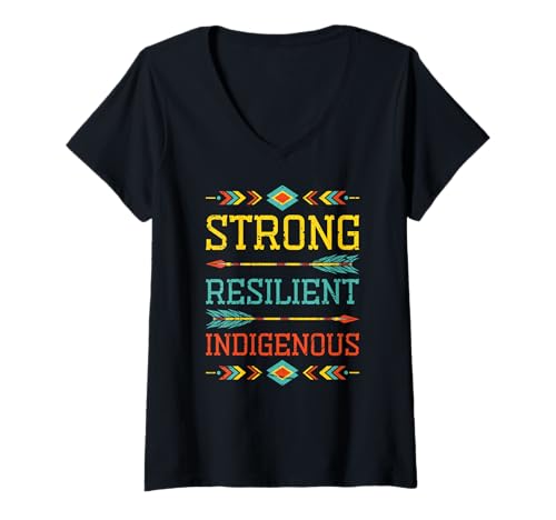 Damen Strong Resilient Indigene Roots Indianerstolz T-Shirt mit V-Ausschnitt von Proud Native American Heritage Culture Apparel