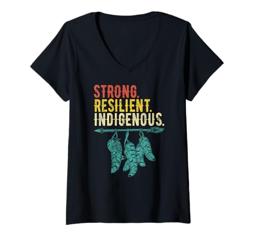 Damen Strong Resilient Indigene Roots Indianerstolz T-Shirt mit V-Ausschnitt von Proud Native American Heritage Culture Apparel