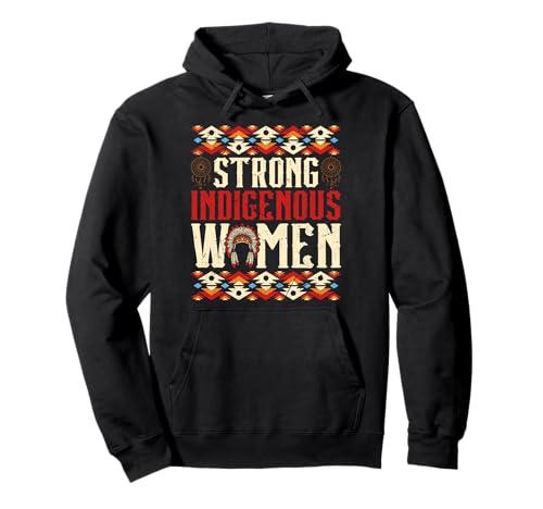 Starke Frauen Indigene Wurzeln Indianerstolz Pullover Hoodie von Proud Native American Heritage Culture Apparel
