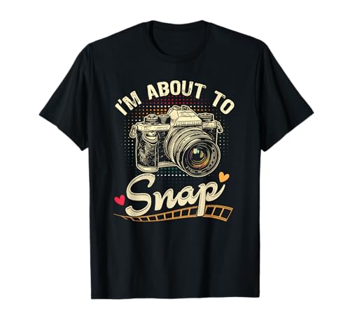 I'm About To Snap Fotografie Fotografen Kamera Herren Damen T-Shirt von Proud Vintage 60's 70's 80's 90's Retro Gifts