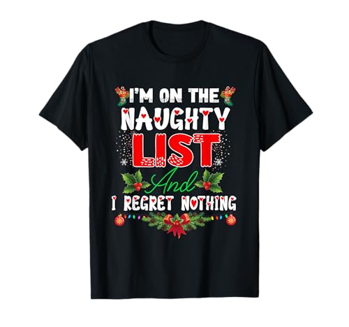I'm On The Naughty List Lustiges Weihnachtsfest für Herren und Damen T-Shirt von Proud Vintage 60's 70's 80's 90's Retro Gifts