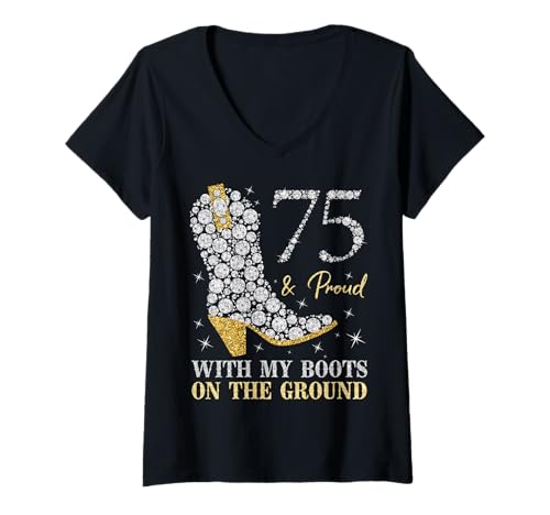 Damen 75 & Proud with My Boots On The Ground Wird 75 Jahre alt T-Shirt mit V-Ausschnitt von Proud With My Boots On The Ground Birthday Party