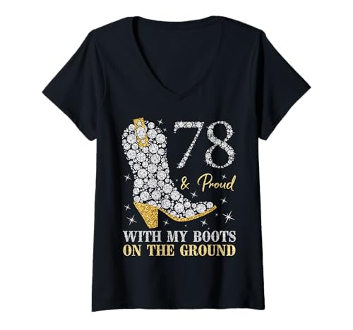 Damen 78 & Proud With My Boots On The Ground Geburtstag, 78 Jahre T-Shirt mit V-Ausschnitt Damen 78 & Proud With My Boots On The Ground Geburtstag, 78 Jahre T-Shirt mit V-Ausschnitt von Proud With My Boots On The Ground Birthday Party