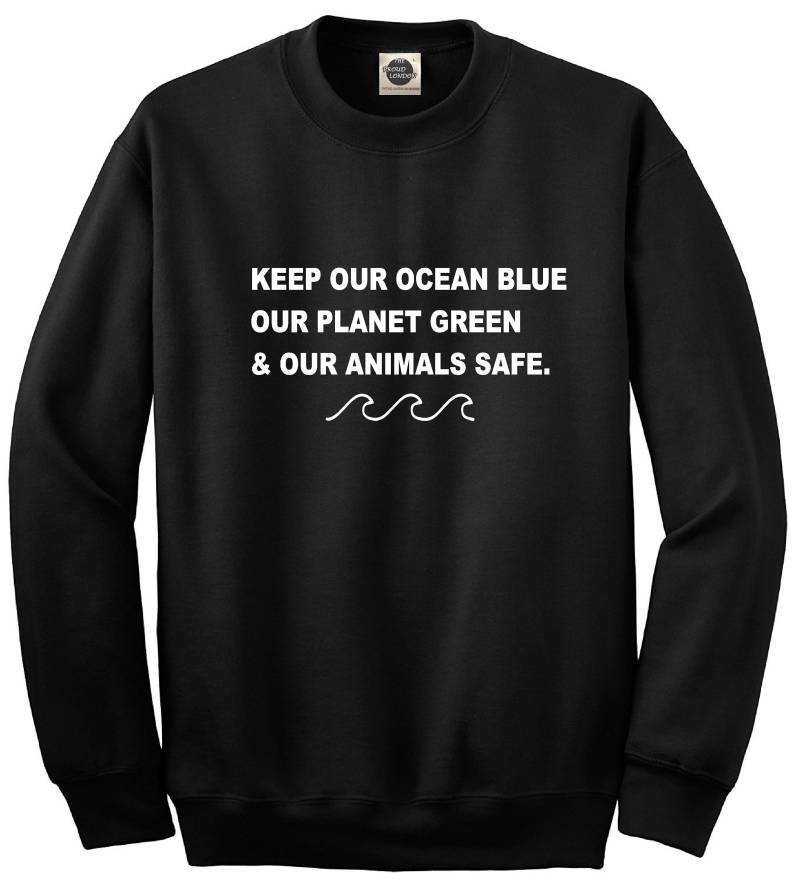 Halten Sie Unser Ozeanblau, Unseren Planetengrün & Unsere Tiere Sicher || Neuheit Mode Unisex Crewneck Sweatshirt Pullover Top Xs-Xl| von ProudLondonStore