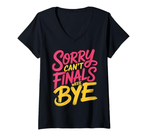 Damen Sorry Can't Finals Week Bye Student Stress Busy Exam |- T-Shirt mit V-Ausschnitt von Prüfungswoche Chaos College