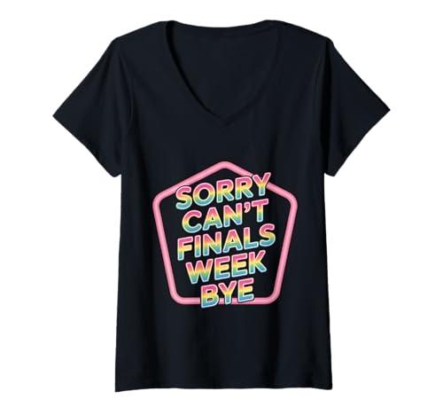 Damen Sorry Can't Finals Week Bye Student Stress Busy Exam - T-Shirt mit V-Ausschnitt von Prüfungswoche Chaos College
