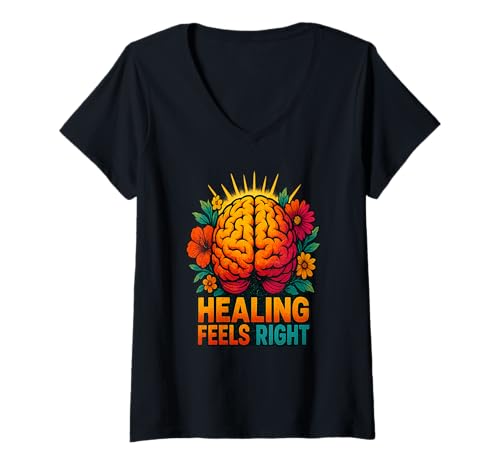 Damen Mental Health Psyichische Gesundheit Healing Feels Right T-Shirt mit V-Ausschnitt von Psyichische Gesundheit