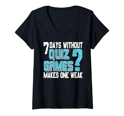 Damen 7 Tage Ohne Quizspiele Macht Schwach Witzig T-Shirt mit V-Ausschnitt von Pubertäre Trivia Wortspiel Fans Lustig