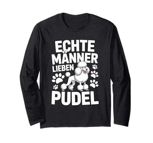 Echte Männer Lieben Pudel Statement Langarmshirt Echte Männer Lieben Pudel Statement Langarmshirt von Pudel Fans Männer Humor Echte Männer