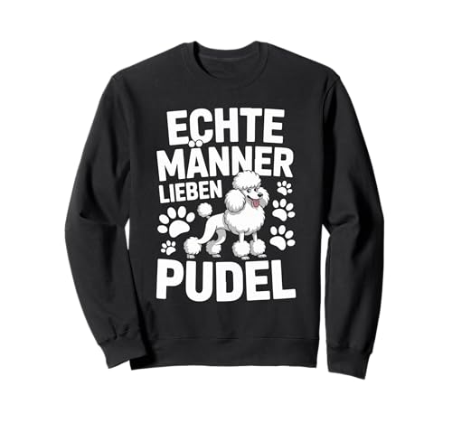Echte Männer Lieben Pudel Statement Sweatshirt Echte Männer Lieben Pudel Statement Sweatshirt von Pudel Fans Männer Humor Echte Männer