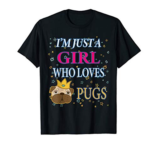Just a girl who loves pugs t-shirt, pug lovers shirt T-Shirt von Pug Dog Style