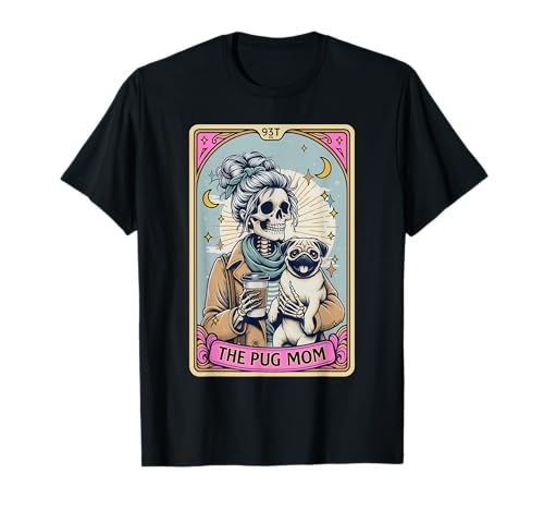 Lustiges Skelett Halloween Mops Mama Tarotkarte Hexe Vibes T-Shirt von Pug Mom Tarot Card Skeleton Halloween Costume