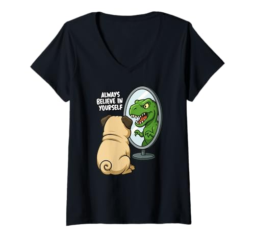 Damen Lustiger Mops Dinosaurier Trex Always Believe In Yourself Spiegel T-Shirt mit V-Ausschnitt von PugAxis1