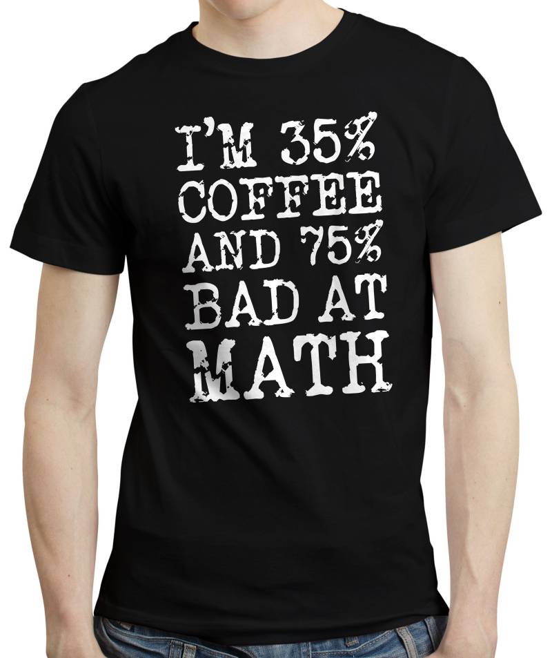 Ich Bin 35 Prozent Kaffee Und 75 Schlecht in Mathe - Lustige Barista Coffee Addict Liebhaber T-Shirt von PugSwag