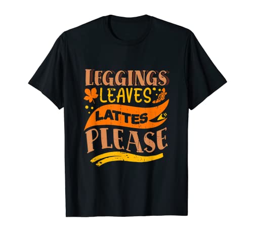 Leggins Leaves Lattes Bitte Herbstsaison Urlaub Damen T-Shirt Leggins Leaves Lattes Bitte Herbstsaison Urlaub Damen T-Shirt von Pumpkin Spice Season Fall Halloween Gifts Apparel