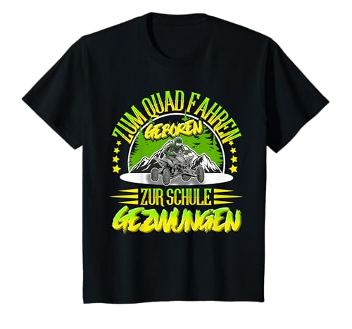 Kinder Zum Quad Fahren Geboren Zur Schule Gezwungen I Quad ATV T-Shirt von Quad ATV Quad Zubehör Bike Quadfahrer Offroad