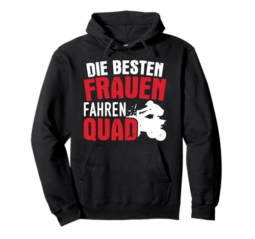 Die Besten Frauen Fahren Quad Pullover Hoodie Die Besten Frauen Fahren Quad Pullover Hoodie von Quad Geschenke