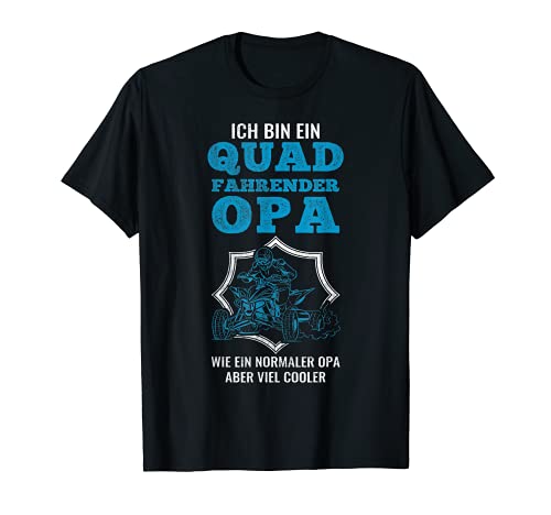 Herren Quad Fahrender Opa Viel Cooler Rentner Quadfahrer Quad T-Shirt von Quad Quadfahrer Biker
