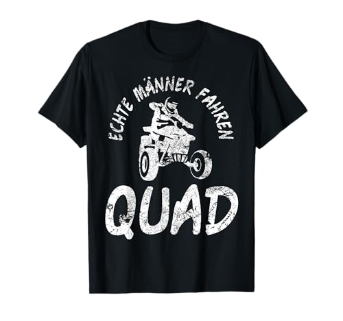Echte Männer Fahren Quad ATV Lustiges T-Shirt von Quads Fahrer Biker Lustiges Geschenk