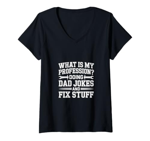 Damen What is My Profession Doing Dad Jokes and Fix Stuff - T-Shirt mit V-Ausschnitt von Qualifizierter und lustiger Vater
