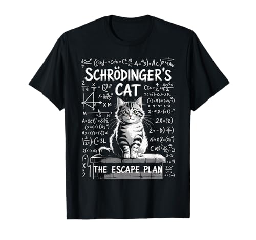Lustiger Spruch Schrodingers Katze Der Fluchtplan Witz Frauen Männer T-Shirt von Quantum Physics Nerd Humor Math Science Kitten