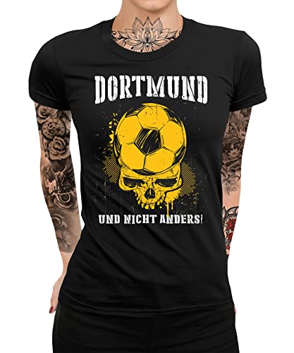 Dortmund und Nicht Anders - Dortmund Ruhrpott Fußball Stadion Meisterschaft Frauen Damen T-Shirt von Quattro Formatee