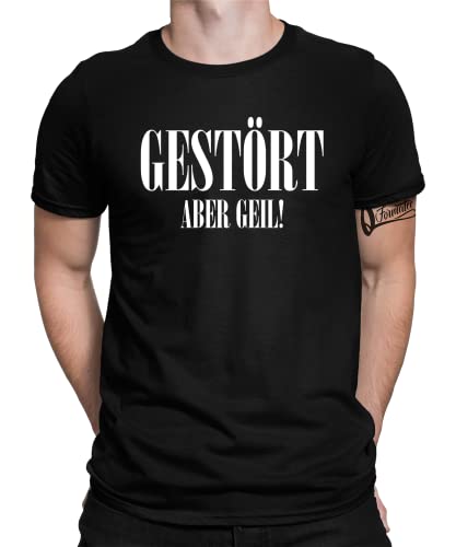 Gestört Aber Geil! - Lustiger Spruch als Statement Ironie Sarkasmus Humor Geschenk für Herren Männer T-Shirt | Schwarz | 3XL von Quattro Formatee