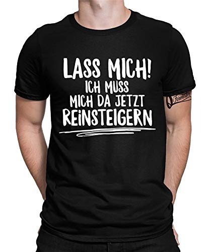 Lass Mich Ich Muss Mich Da Jetzt Reinsteigern - Statement Sarkasmus Ironie Lustiges Fun-Motiv Cooler Witziger Spruch Bedrucktes Herren Männer T-Shirt von Quattro Formatee