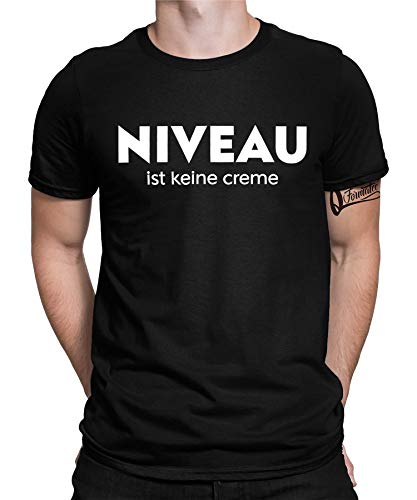 Niveau Ist Keine Creme - Statement Sarkasmus Ironie Lustiges Fun-Motiv Cooler Witziger Spruch Bedrucktes Herren Männer T-Shirt von Quattro Formatee