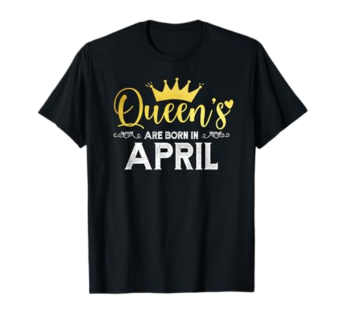 Queens Are Born In April Queen Girl Geburtstagsparty T-Shirt Queens Are Born In April Queen Girl Geburtstagsparty T-Shirt von Queen Birthday April Girl