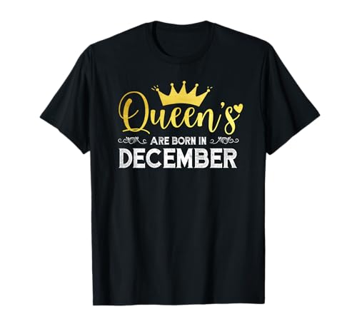 Queens Are Born In December Queen Girl Geburtstagsparty T-Shirt von Queen Birthday December Girl
