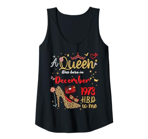 Damen Dezember Geburtstag Eine Königin wurde im Dezember 1973 geboren Dezember Tank Top von Queen Since December 1973 December girl women