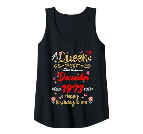Damen Dezember Geburtstag Königin seit Dezember 1973 Dezember Mädchen Tank Top von Queen Since December 1973 December girl women