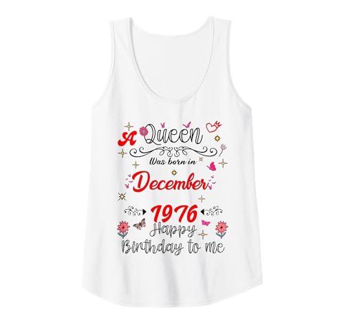 Damen Dezember Geburtstag Eine Königin wurde im Dezember 1976 geboren Dezember Tank Top von Queen Since December 1976 December girl women